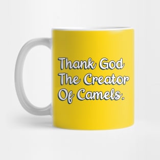Thank God The Creator Of Camels Mug